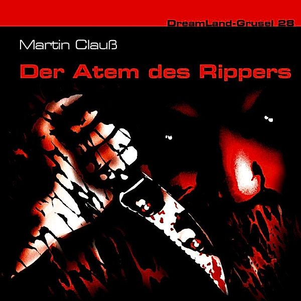 Dreamland Grusel - Der Atem des Rippers, 1 Audio-CD, Martin Clauß