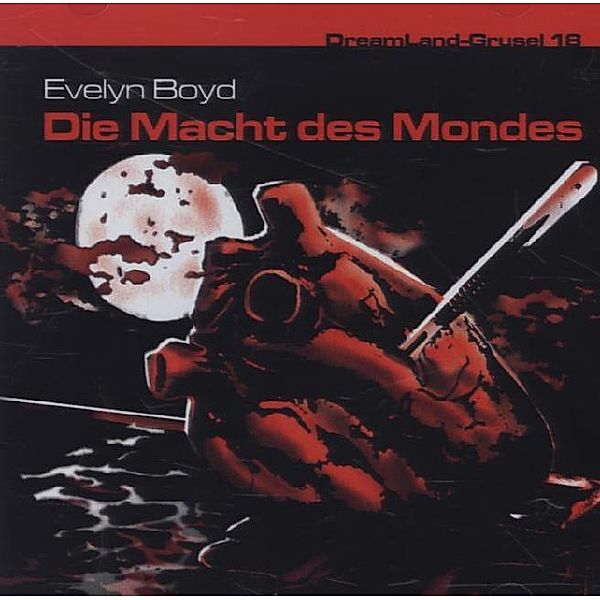 DreamLand-Grusel - Die Macht des Mondes,Audio-CD, Evelyn Boyd