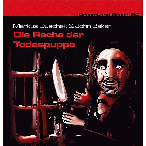 Dreamland Grusel - Die Rache der Todespuppe, 1 Audio-CD, Markus Duschek, John Baker