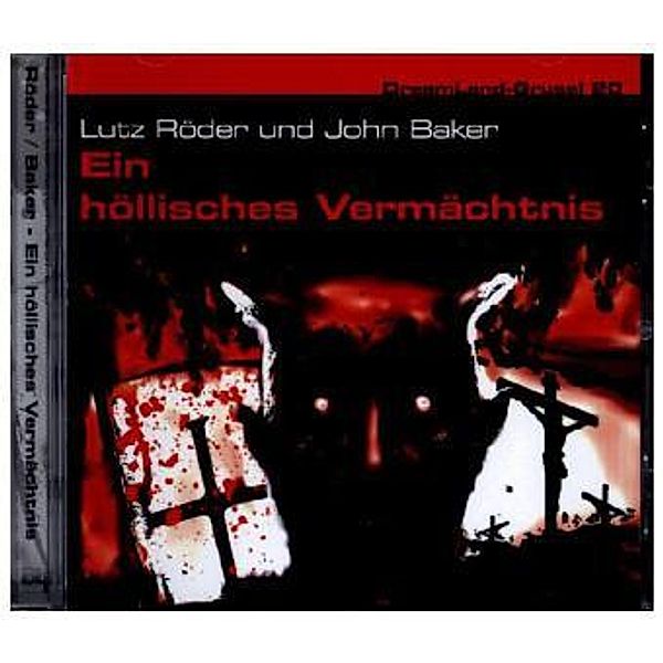 Dreamland Grusel - Ein höllisches Vermächtnis, 1 Audio-CD, Lutz Röder, John Baker
