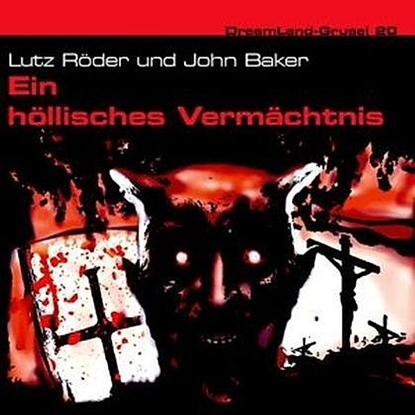 Dreamland Grusel - Ein höllisches Vermächtnis,1 Audio-CD, Lutz Röder, John Baker