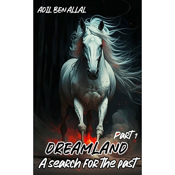 Dreamland - Part 1 - A search for the past / Dreamland, Adil Ben Allal