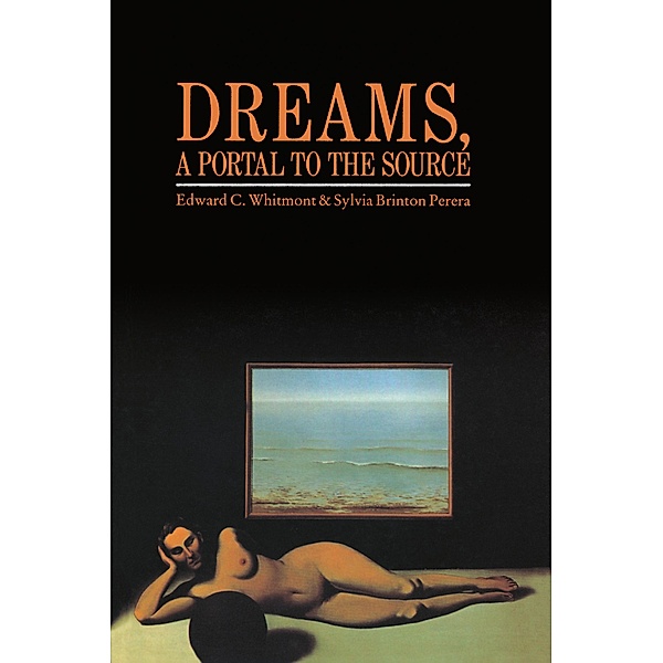 Dreams, A Portal to the Source, Edward C. Whitmont, Sylvia Brinton Perera