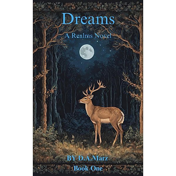 Dreams (A Realm Novel, #1) / A Realm Novel, D. A. Marz