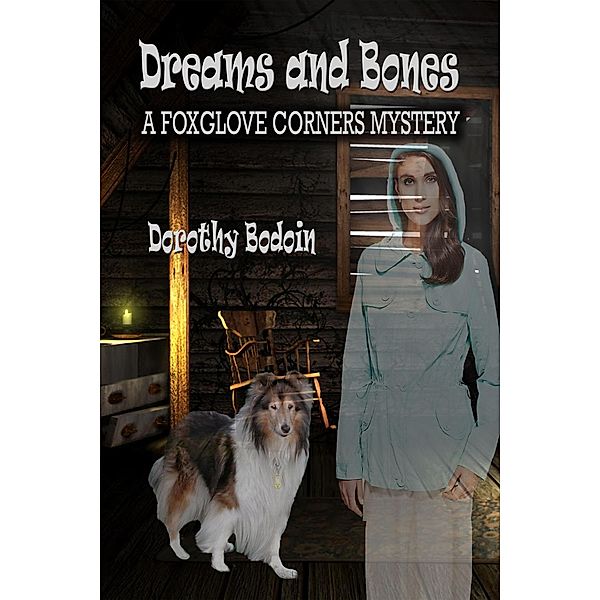 Dreams and Bones (A Foxglove Corners Mystery, #17) / A Foxglove Corners Mystery, Dorothy Bodoin