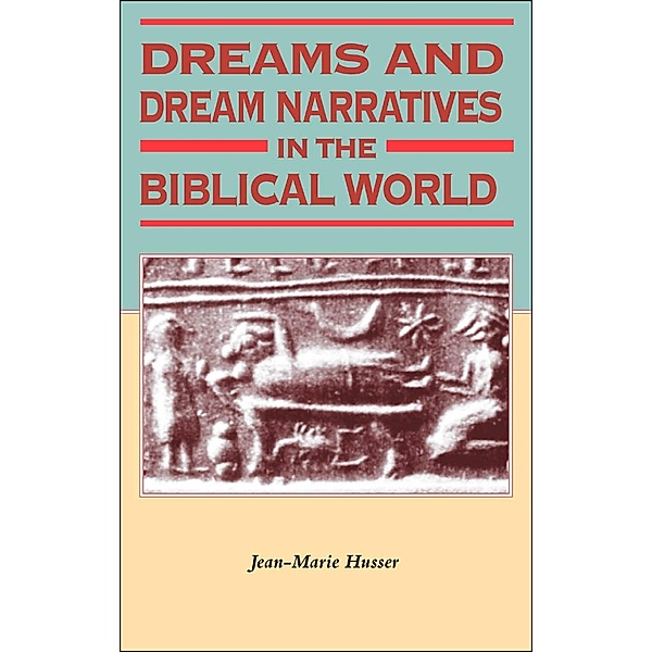 Dreams and Dream Narratives in the Biblical World, Jean-Marie Husser