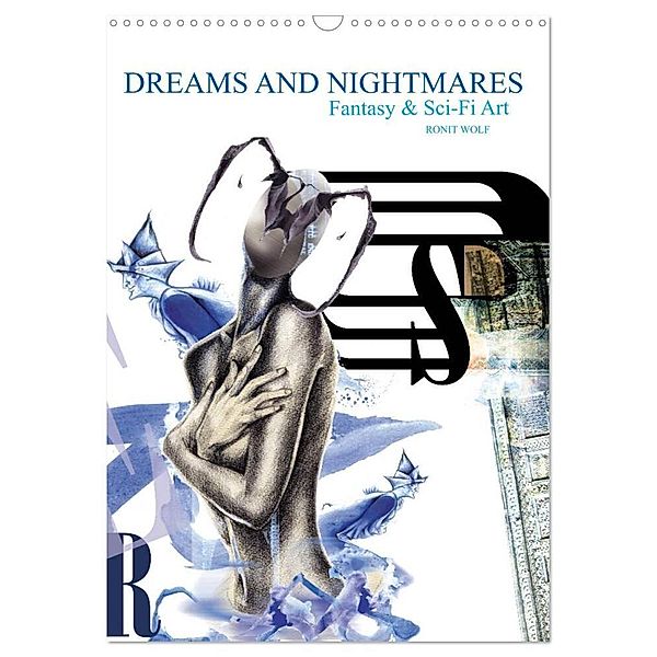 Dreams and Nightmares - Fantasy & Sci-Fi Art / 2024 (Wandkalender 2024 DIN A3 hoch), CALVENDO Monatskalender, Ronit Wolf