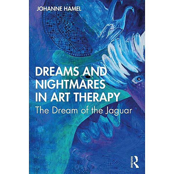 Dreams and Nightmares in Art Therapy, Johanne Hamel