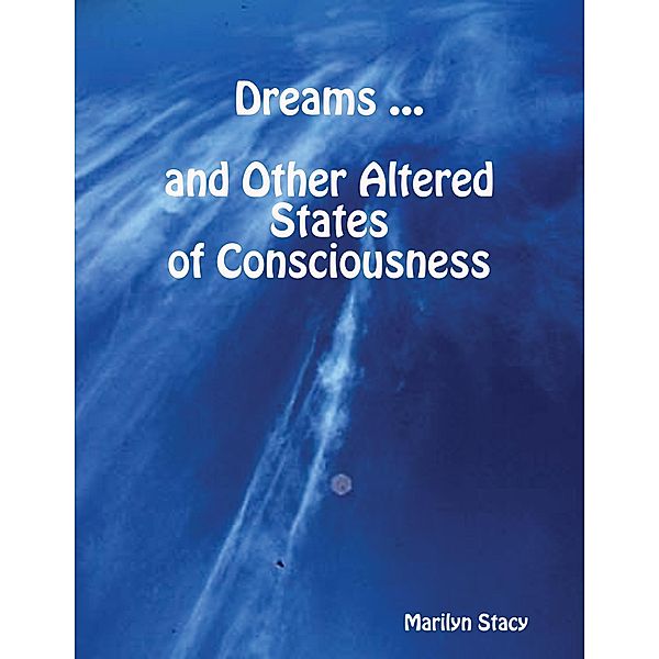 Dreams -- and Other Altered States of Consciousness, Marilyn Stacy