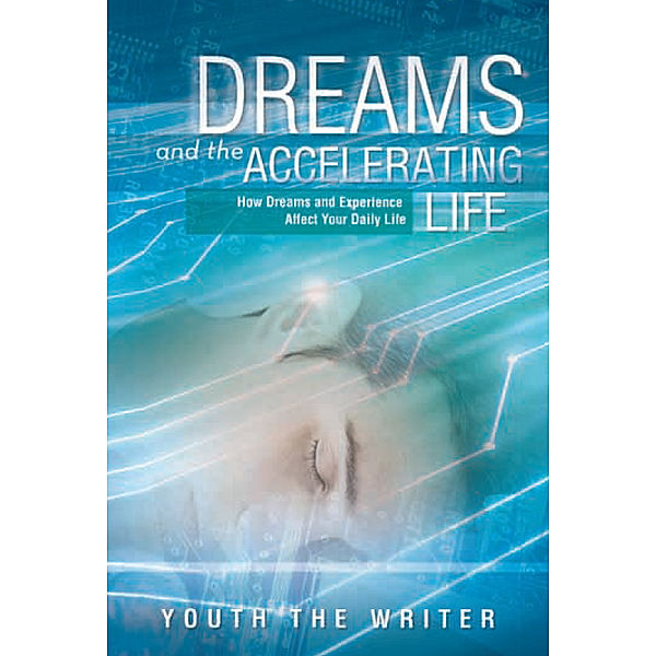 Dreams and the Accelerating Life, Youth the Writer