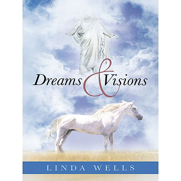 Dreams and Visions, Linda Wells