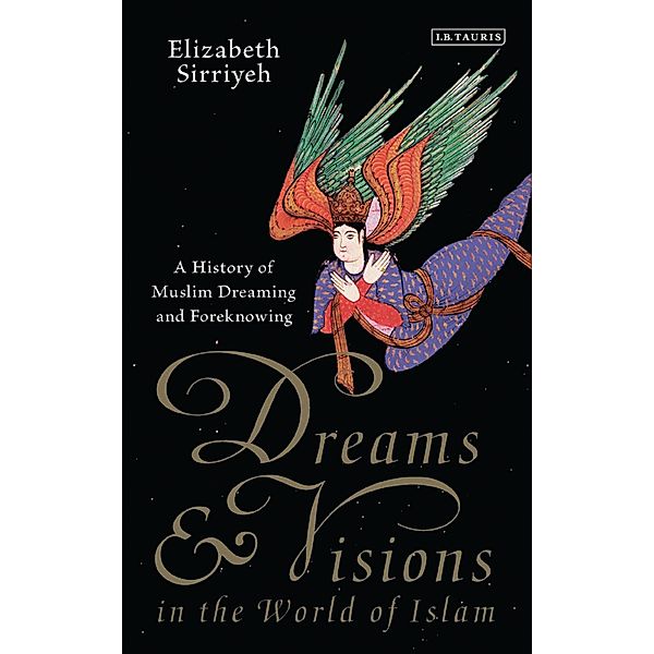 Dreams and Visions in the World of Islam, Elizabeth Sirriyeh