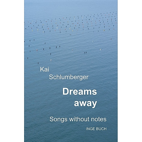 Dreams away, Kai Schlumberger