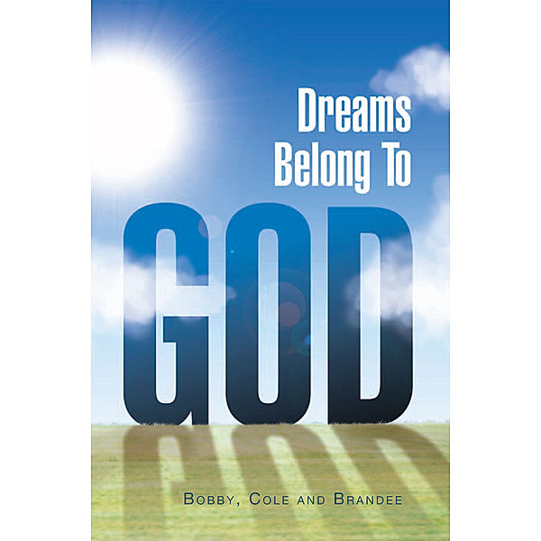 Dreams Belong to God, Cole, Bobby, Brandee