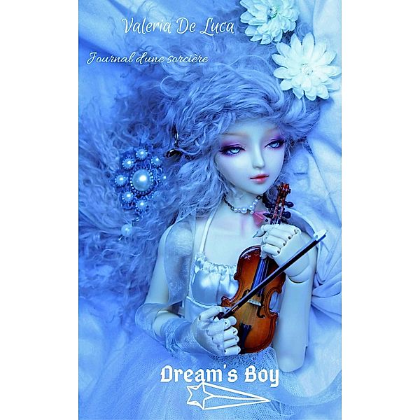Dream's Boy - Journal d'une sorcière, Valeria de Luca