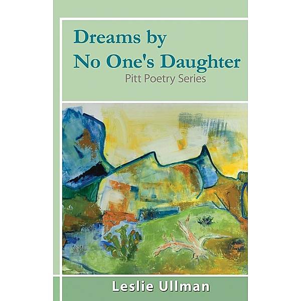 Dreams By No One's Daughter, Leslie Ullman