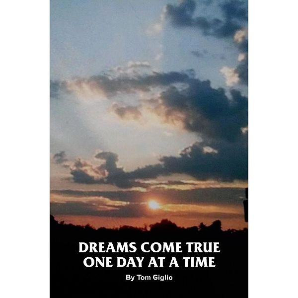 Dreams Come True One Day At A Time, Tom Giglio