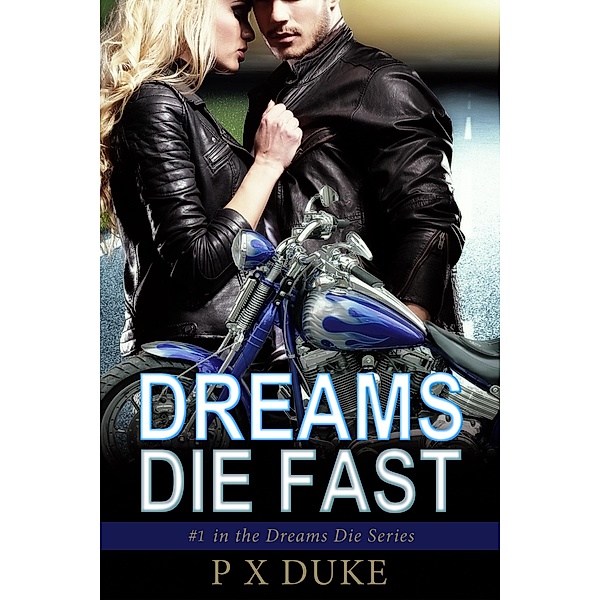 Dreams Die Fast / P X Duke, P X Duke