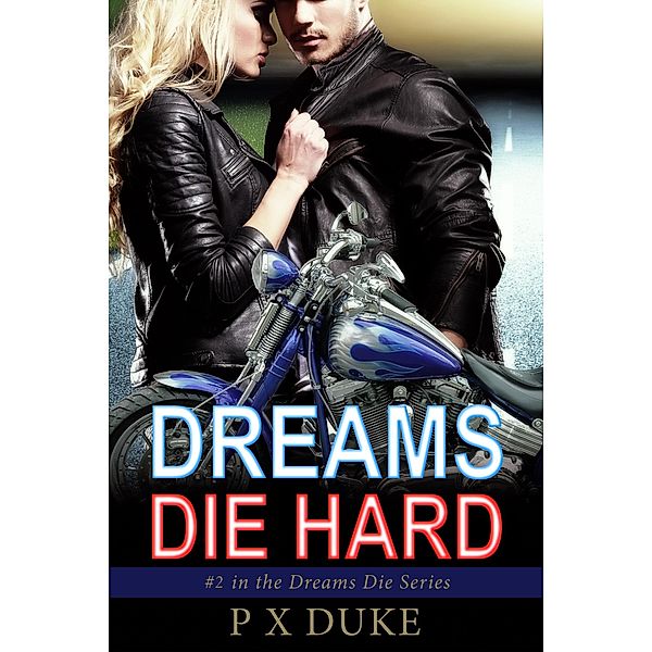 Dreams Die Hard / P X Duke, P X Duke