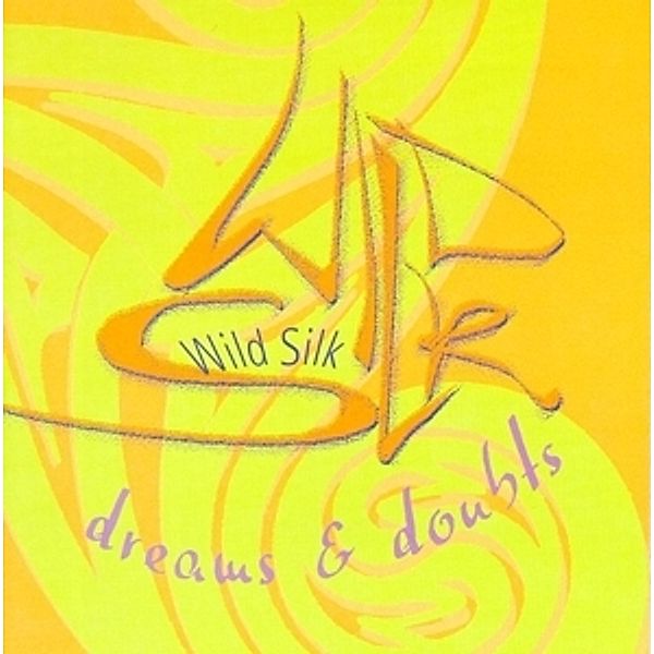 Dreams & Doubts, Wild Silk