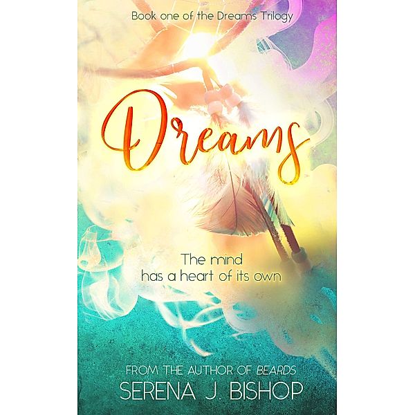 Dreams (Dreams Trilogy, #1) / Dreams Trilogy, Serena J. Bishop