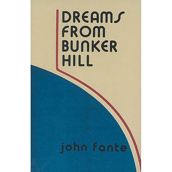Dreams from Bunker Hill, John Fante