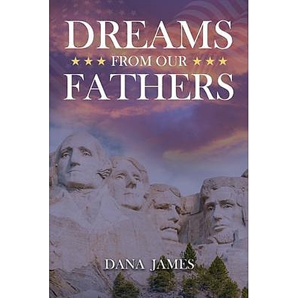 Dreams From Our Fathers, Dana James