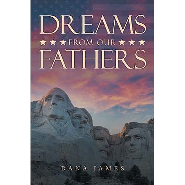 Dreams from Our Fathers / LitPrime Solutions, Dana James