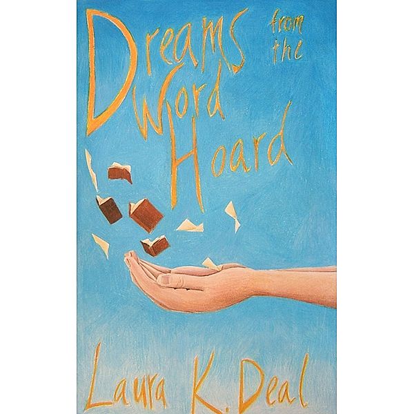 Dreams from the Word Hoard, Laura K. Deal