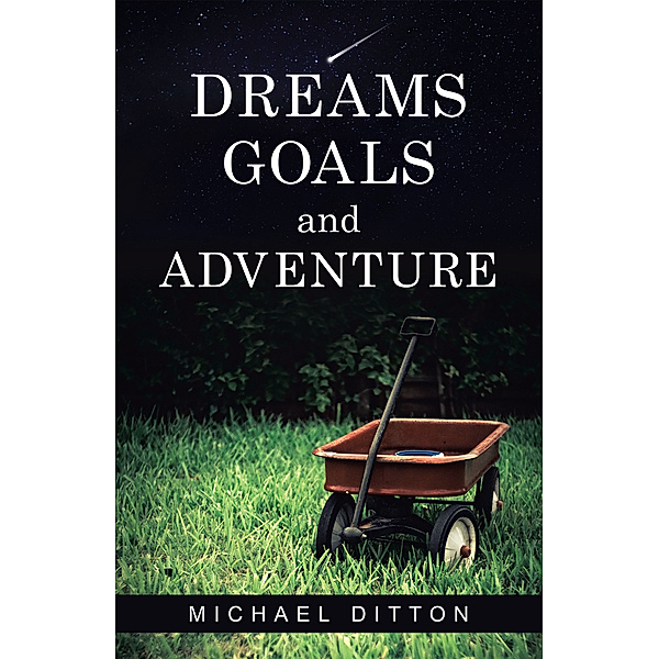 Dreams, Goals and Adventure, Michael Ditton