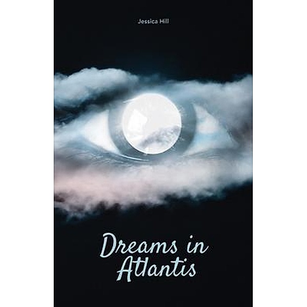 Dreams in Atlantis, Jessica Hill