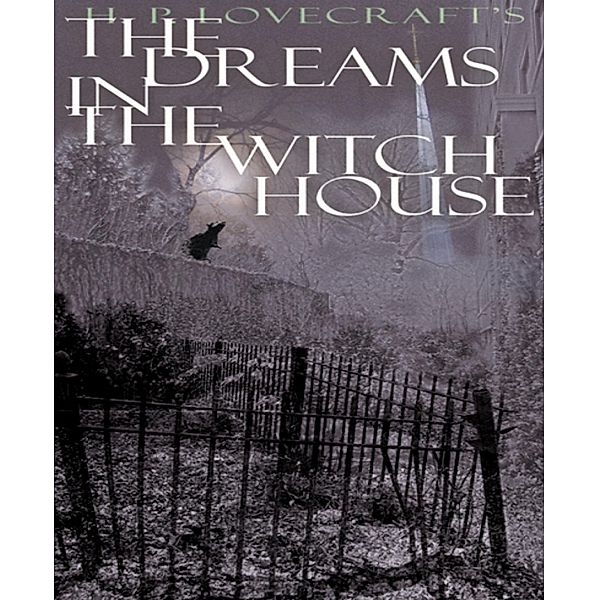 Dreams in the Witch House, H. P. Lovecraft