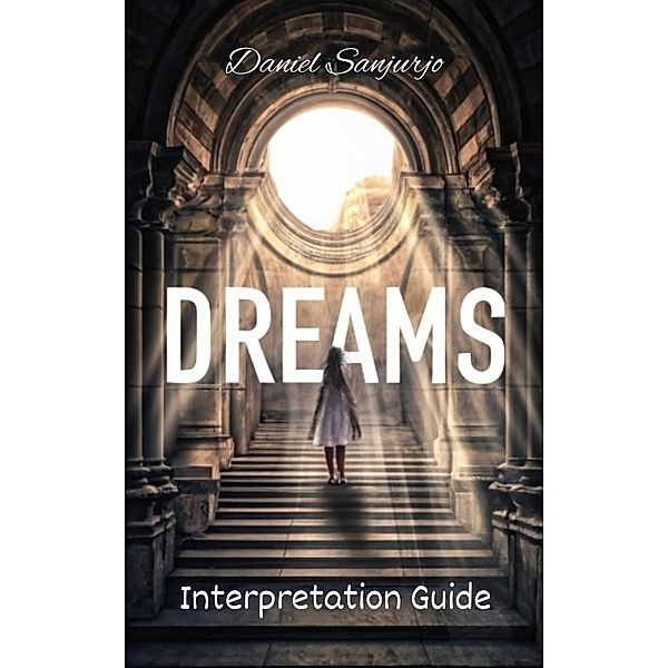 Dreams Interpretation Guide, Daniel Sanjurjo
