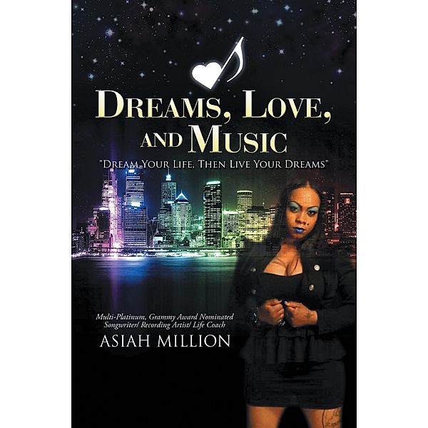 Dreams, Love, and Music, Asiah Million