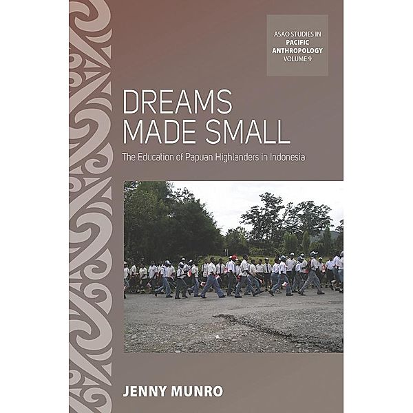 Dreams Made Small / ASAO Studies in Pacific Anthropology Bd.9, Jenny Munro