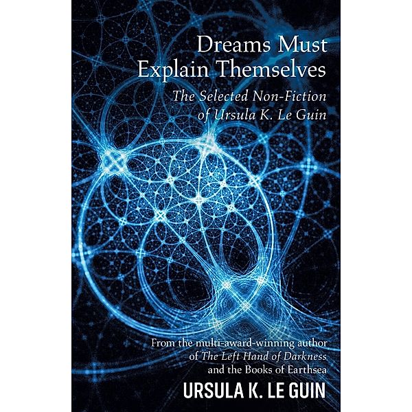 Dreams Must Explain Themselves, Ursula K. Le Guin