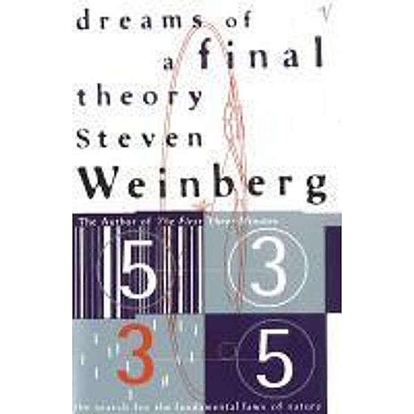 Dreams Of A Final Theory, Steven Weinberg