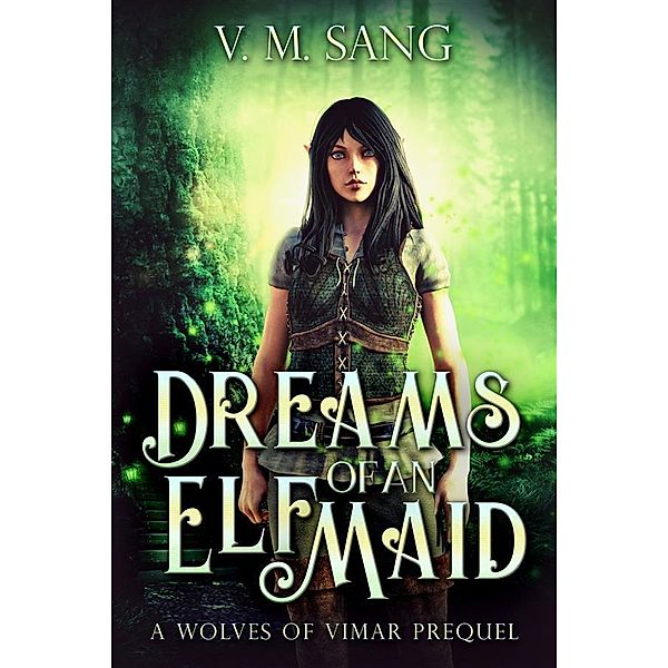 Dreams Of An Elf Maid, V. M. Sang