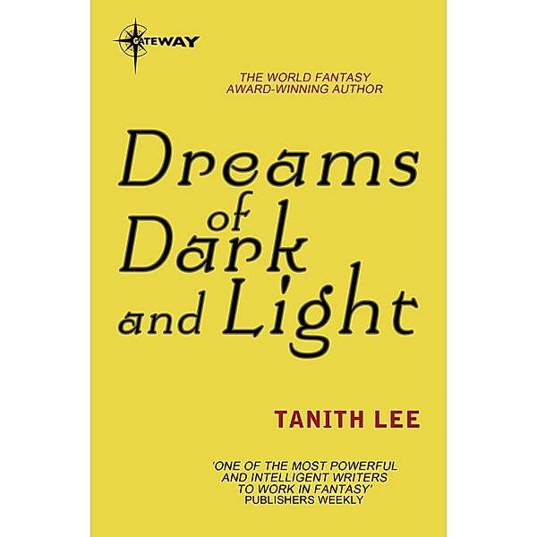 Dreams of Dark and Light / Gateway, Tanith Lee