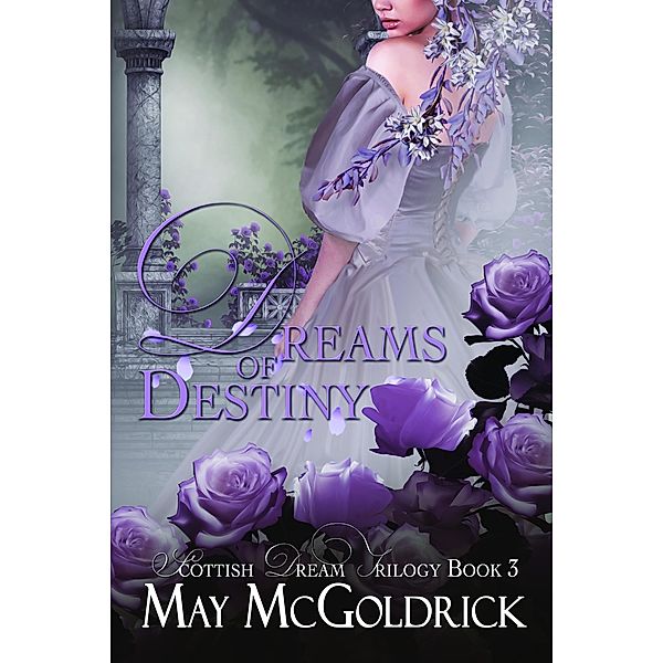 Dreams of Destiny / May McGoldrick, May McGoldrick