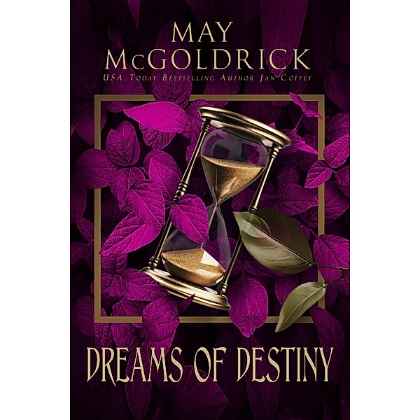 Dreams of Destiny (Scottish Dream Trilogy, #3) / Scottish Dream Trilogy, May McGoldrick, Jan Coffey