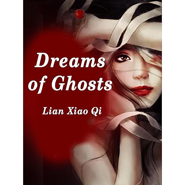 Dreams of Ghosts, Lian XiaoQi