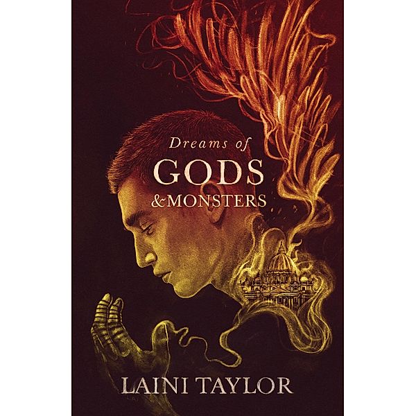 Dreams of Gods and Monsters / Daughter of Smoke and Bone Trilogy Bd.3, Laini Taylor