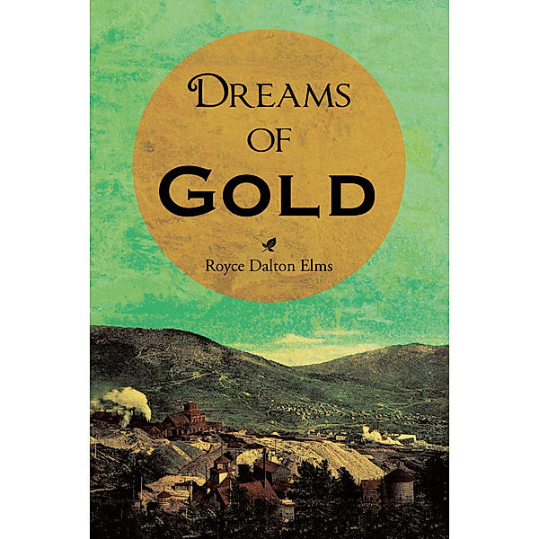 Dreams of Gold, Royce Dalton Elms