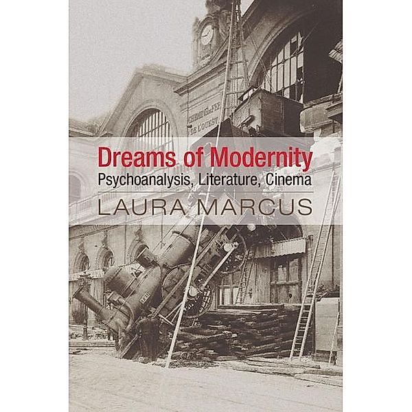 Dreams of Modernity, Laura Marcus