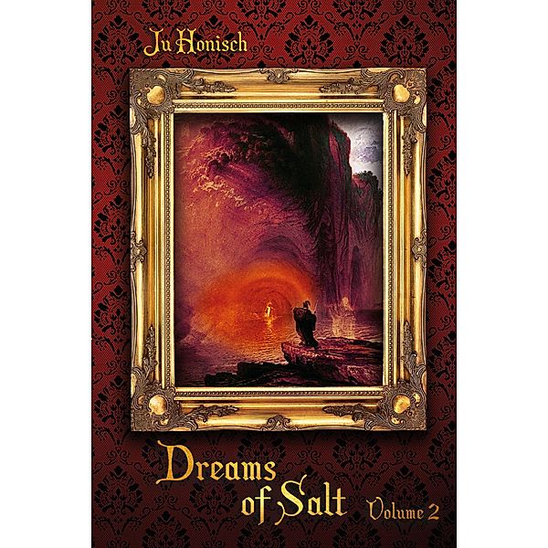 Dreams of Salt, Vol. 2 (Steam Age Quest, #3) / Steam Age Quest, Ju Honisch