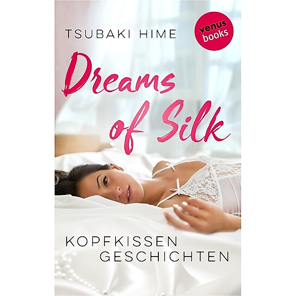 Dreams of Silk - Kopfkissengeschichten, Tsubaki Hime