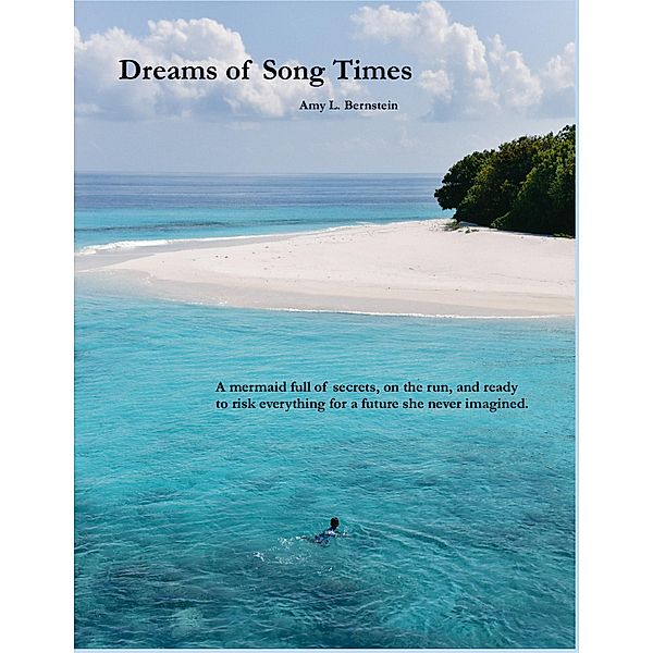 Dreams of Song Times, Amy L. Bernstein