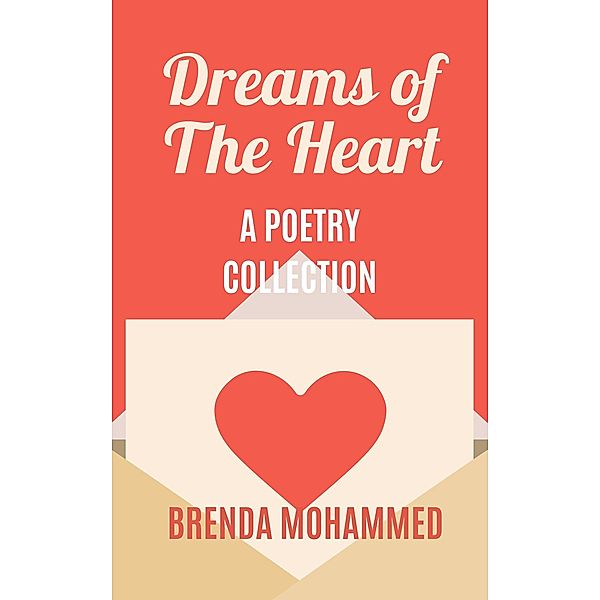Dreams of the Heart: A Poetry Collection, Brenda Mohammed