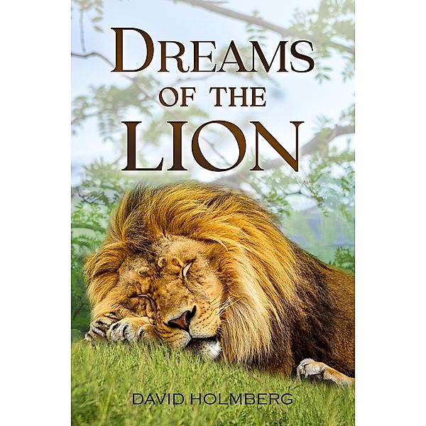 Dreams of the Lion, David Holmberg